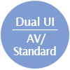 Dual UI AV/Standard