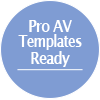 Pro AV Templates Ready